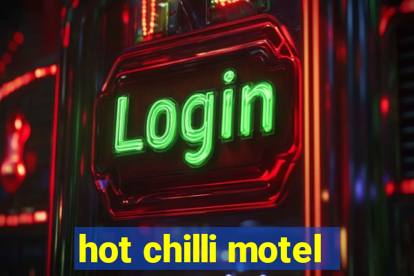 hot chilli motel